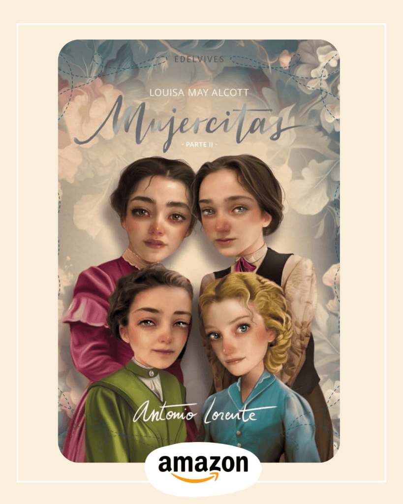 Mujercitas de Louisa May Alcott, ilustrado por Antonio Lorente. Parte 2